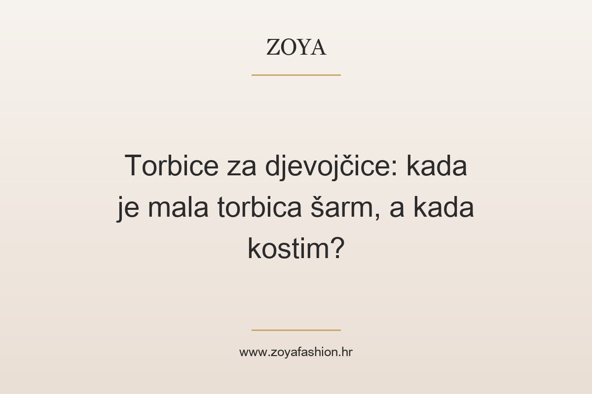 Torbice za djevojčice: kada je mala torbica šarm, a kada kostim?